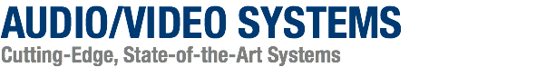 AUDIO/VIDEO SYSTEMS Cutting-Edge, State-of-the-Art Systems